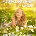 Puissance de l’Amour Lumière – Jean-Pierre De Vlieger